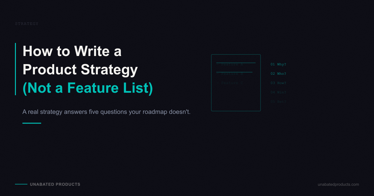 How to Write a Product Strategy (Not a Feature List)