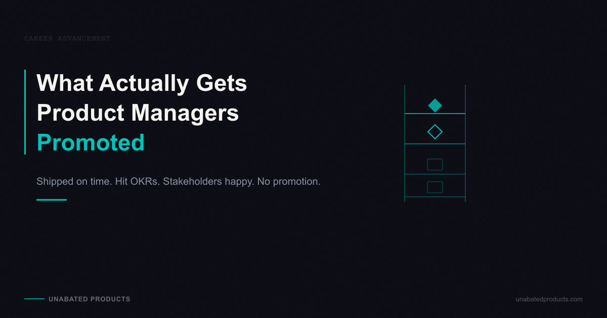What Actually Gets Product Managers Promoted (It's Not Shipping More)